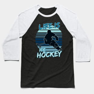 Life is Hockey Baseball T-Shirt